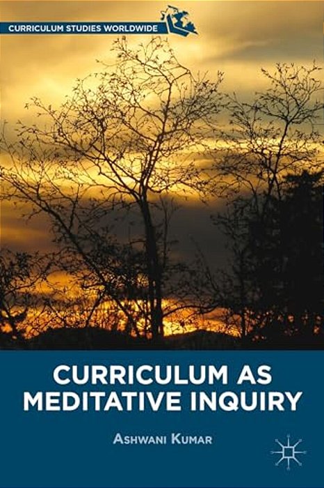 Curriculum As Meditative Inquiry-..