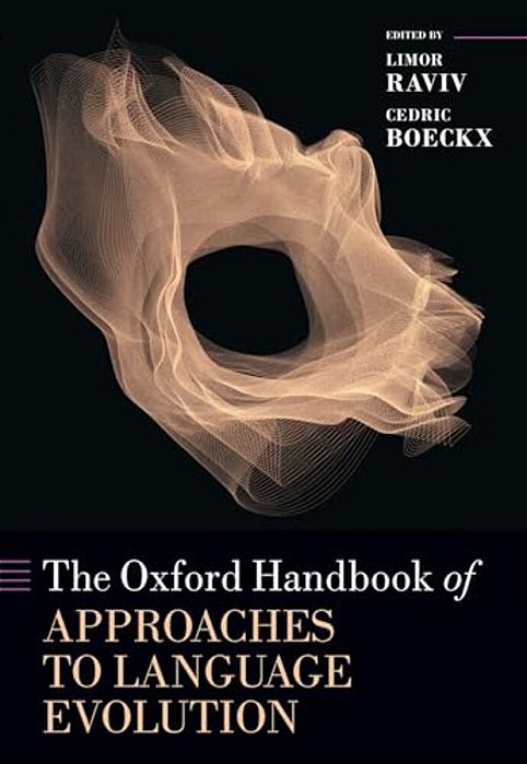 The Oxford Handbook Of Approaches To Language Evolution-..