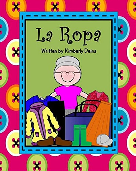 La Ropa: A Book About Learning Clothing Vocabulary In Spanish. -..