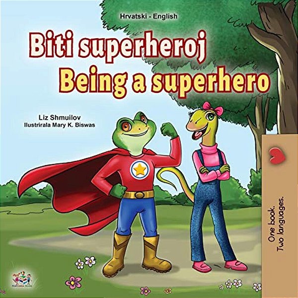 Being A Superhero (Croatian English Bilingual Children's Book)-..
