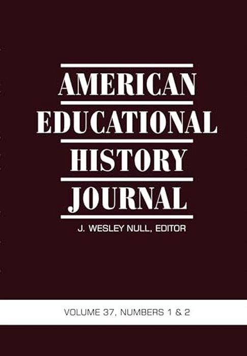 American Educational History Journal Vol 37 Issue 1 & 2-..