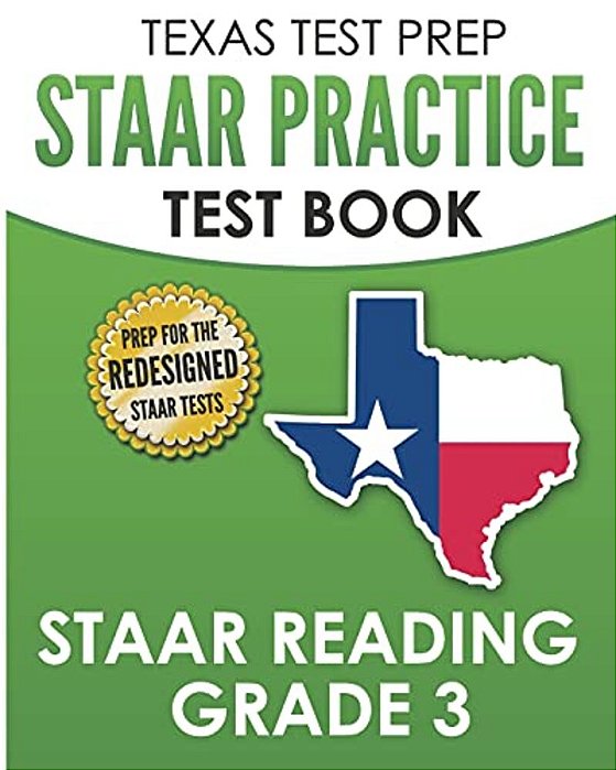 Texas Test Prep Staar Practice Test Book Staar Reading Grade 3: Complete Preparation For The Staar Reading Assessments-..