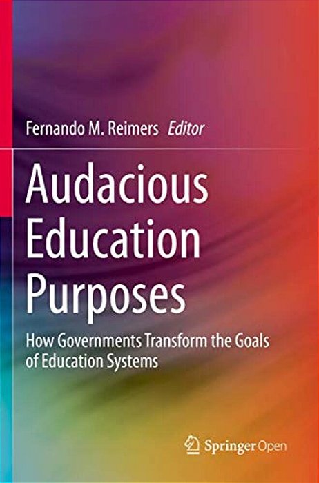 Audacious Education Purposes: How Governments Transform The Goals Of Education Systems-..