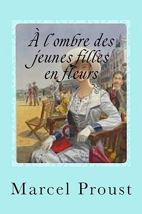 A L'Ombre Des Jeunes Filles En Fleurs-..