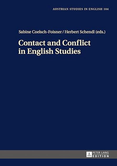 Contact And Conflict In English Studies: Assistant Editors: Christian Groesslinger/Christopher Herzog-..