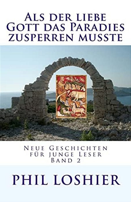 Als Der Liebe Gott Das Paradies Zusperren Musste-..