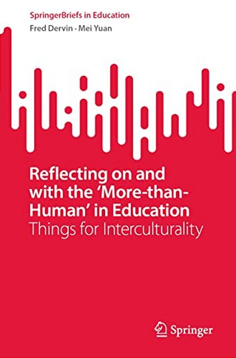 Reflecting On And With The 'More-Than-human' In Education: Things For Interculturality-..