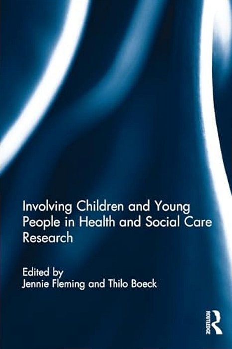 Involving Children And Young People In Health And Social Care Research-..