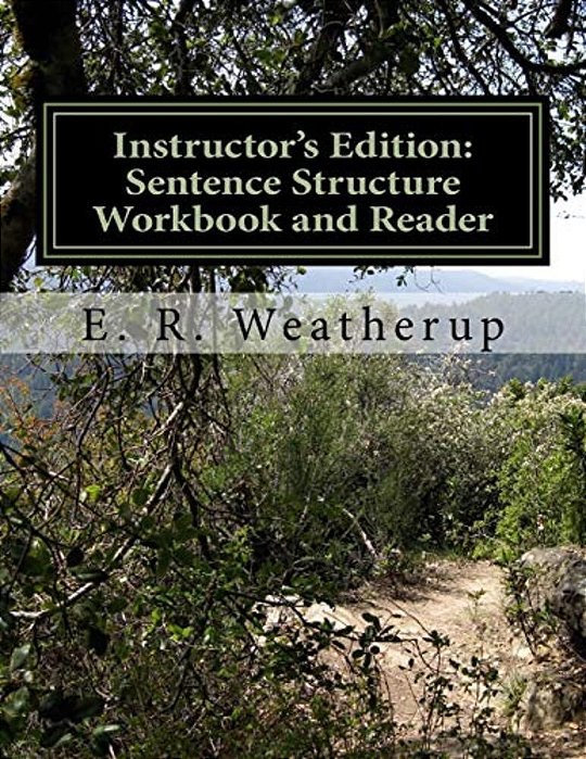 Instructor's Edition: Sentence Structure Workbook And Reader-..