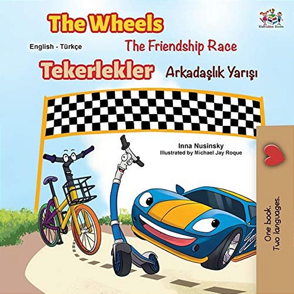 The Wheels -The Friendship Race (English Turkish Bilingual Book)-..
