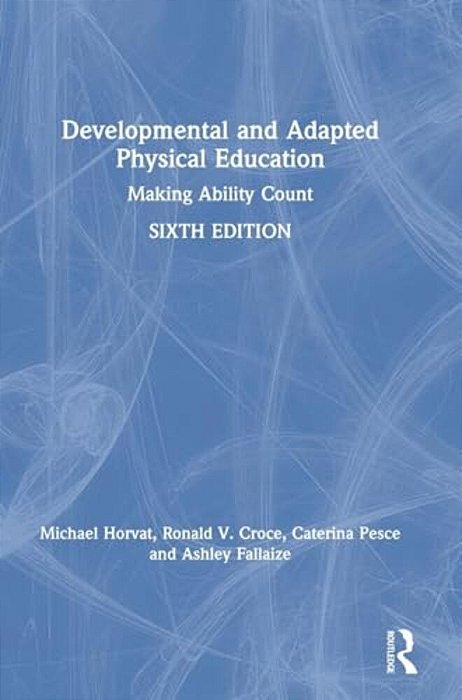 Developmental And Adapted Physical Education: Making Ability Count-..