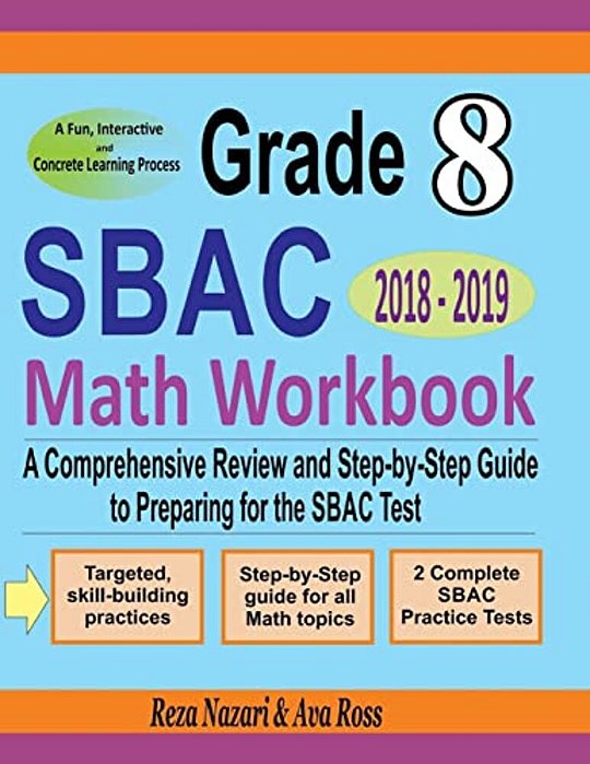 Grade 8 Sbac Mathematics Workbook 2018 - 2019: A Comprehensive Review And Step-By-step Guide To Preparing For The Sbac Math Test-..