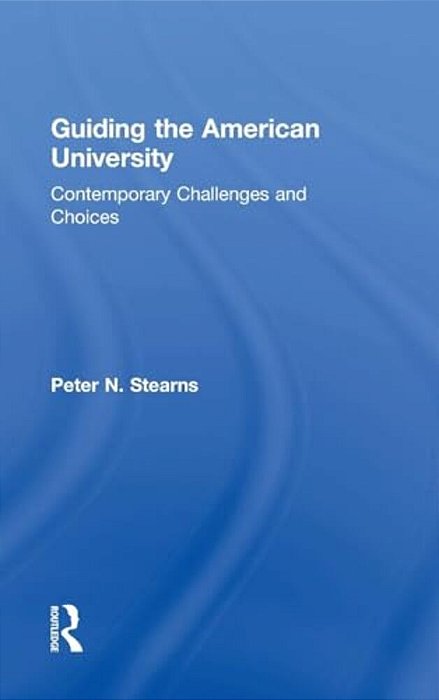 Guiding The American University: Contemporary Challenges And Choices-..
