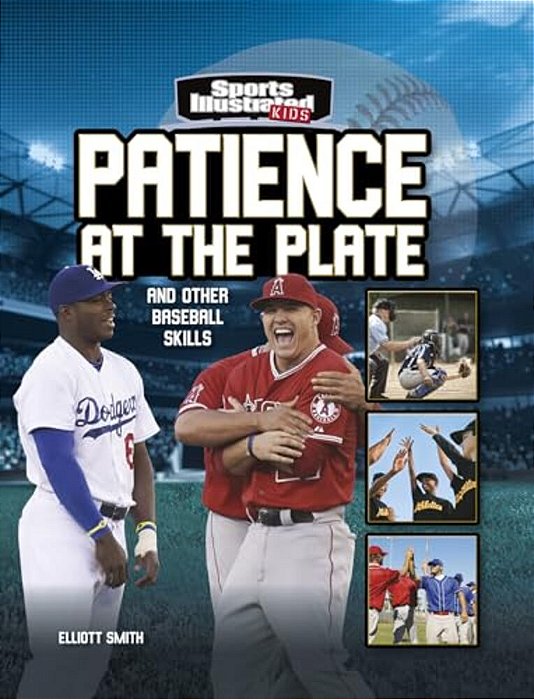 Patience At The Plate: And Other Baseball Skills-..