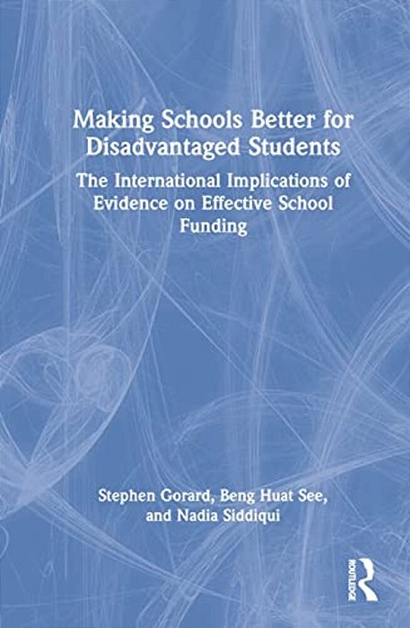 Making Schools Better For Disadvantaged Students: The International Implications Of Evidence On Effective School Funding-..