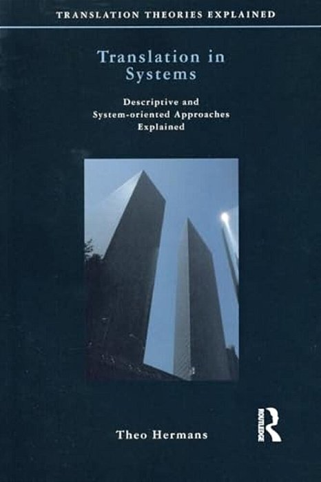 Translation In Systems: Descriptive And System-Oriented Approaches Explained-..