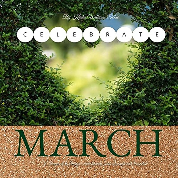 Celebrate March: 31- Days Of Holidays, Celebrations, And Lesson Plans!-..