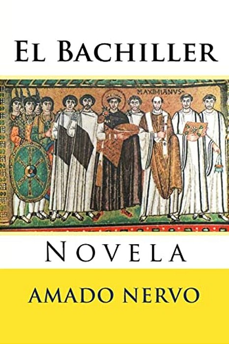 El Bachiller: Novela-..