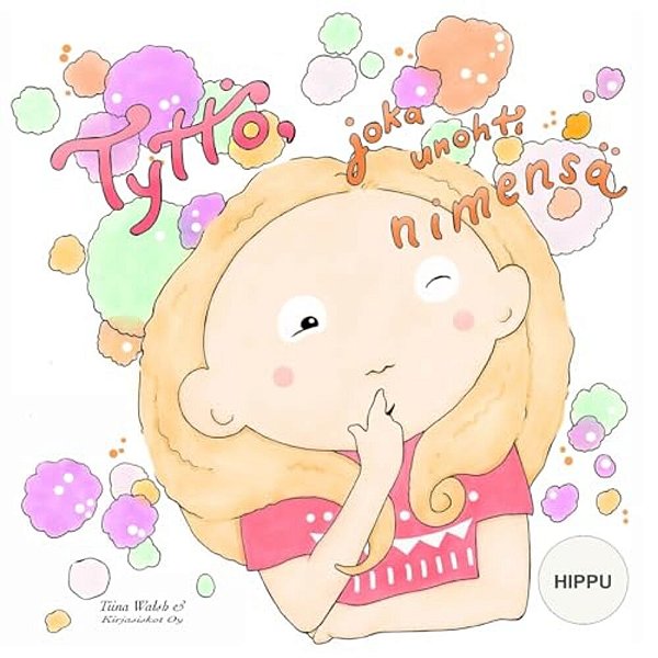 Tyttö, Joka Unohti Nimensä Hippu-..