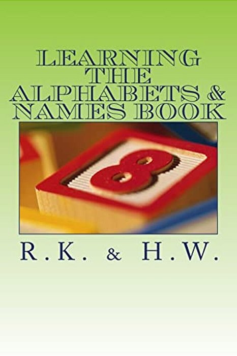 Learning The Alphabets & Names Book: Alphabet & Name Book-..