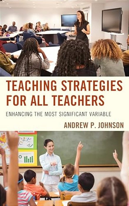 Teaching Strategies For All Teachers: Enhancing The Most Significant Variable-..