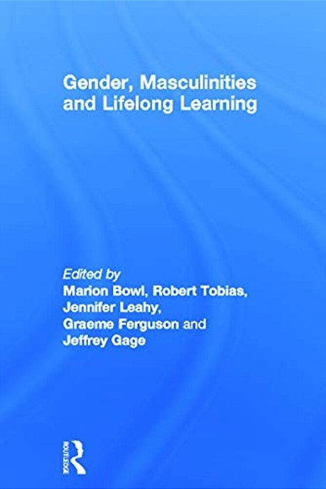 Gender, Masculinities And Lifelong Learning-..
