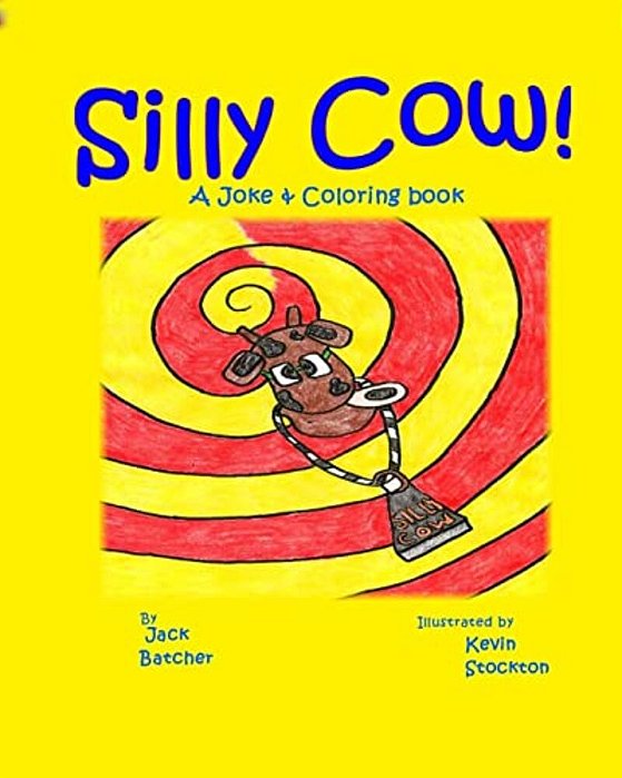 Silly Cow!: Joke & Coloring Book-..
