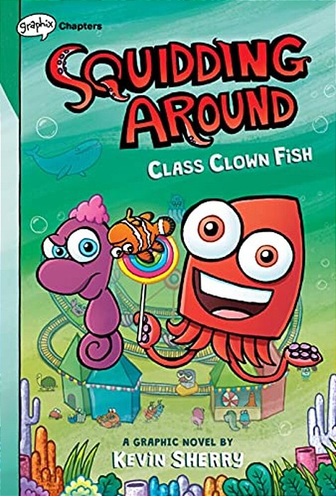 Class Clown Fish: A Graphix Chapters Book (Squidding Around #2)-..