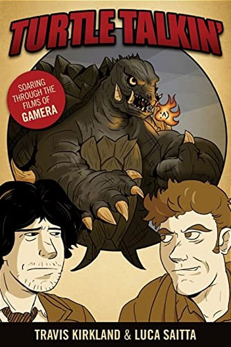 Turtle Talkin': Soaring Through The Films Of Gamera-..