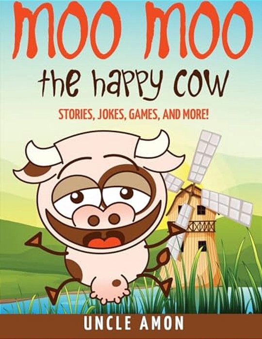 Moo Moo The Happy Cow: Stories, Jokes, Games, And More!-..