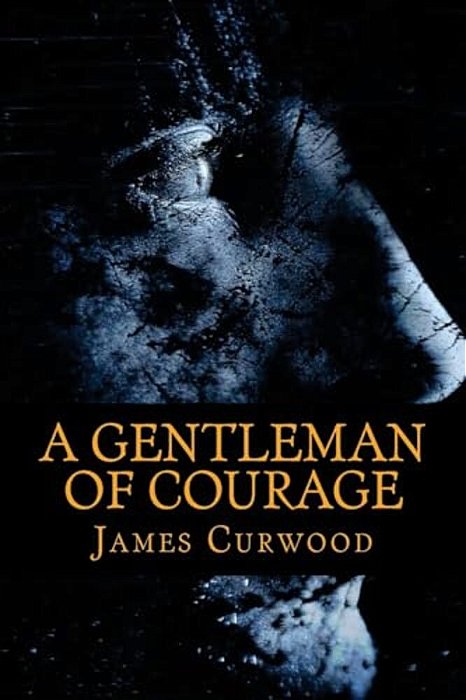 A Gentleman Of Courage-..