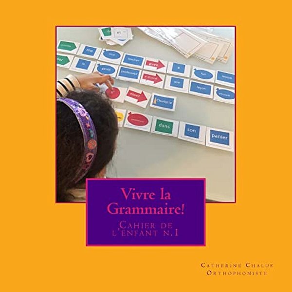 Vivre La Grammaire!: Cahier De L'Enfant N.1-..