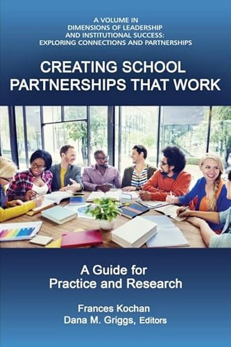 Creating School Partnerships That Work: A Guide For Practice And Research-..