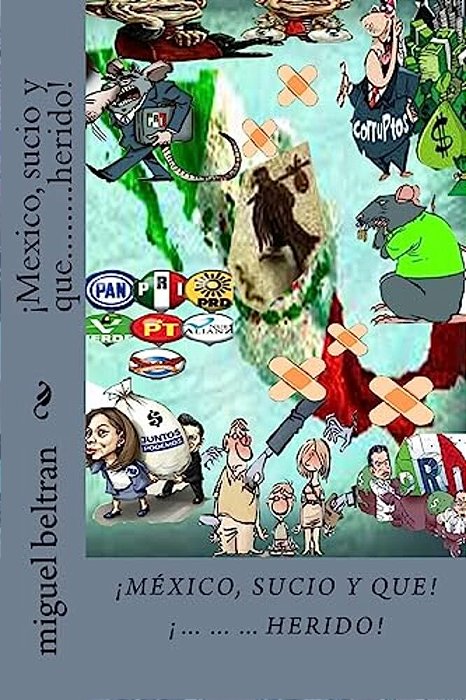 ¡Mexico, Sucio Y Que........ Herido!-..