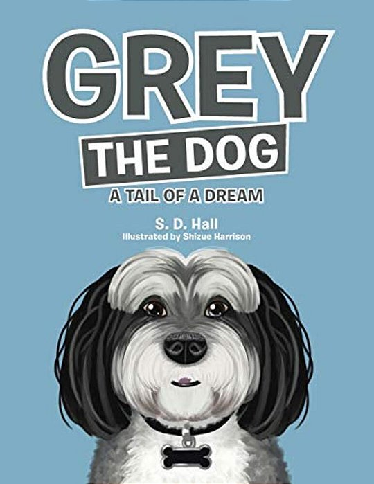 Grey The Dog: A Tail Of A Dream-..