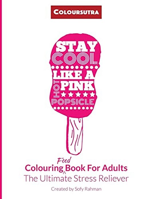 Coloursutra. Colouring Food Book For Adults: The Ultimate Stress Reliever-..