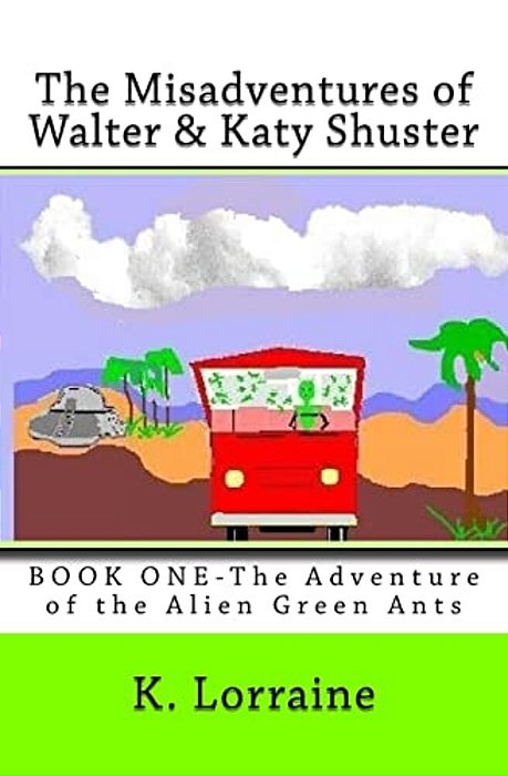 The Misadventures Of Walter & Katy Shuster, Book One-..