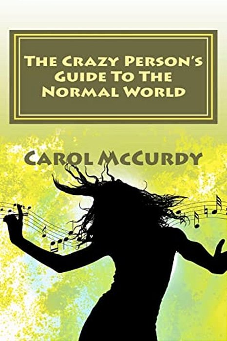 The Crazy Person's Guide To The Normal World-..