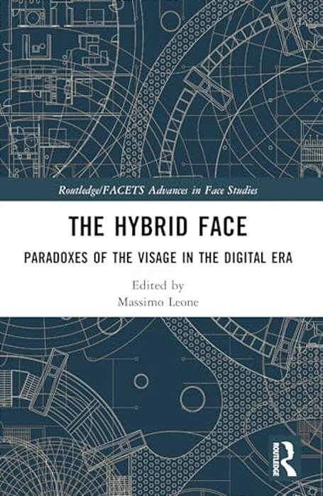 The Hybrid Face: Paradoxes Of The Visage In The Digital Era-..
