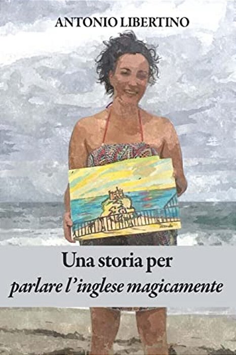 Una Storia Per Parlare L'Inglese Magicamente-..