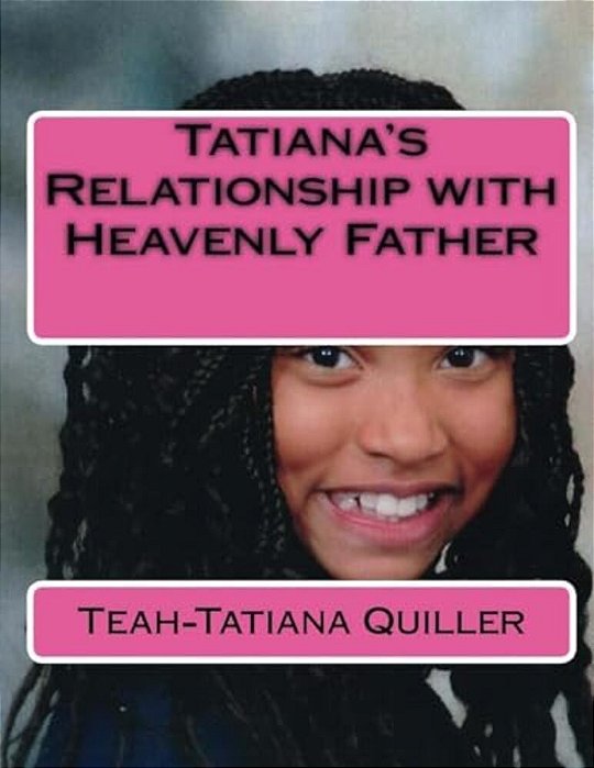 Tatiana's Relationship With Heavenly Father-..