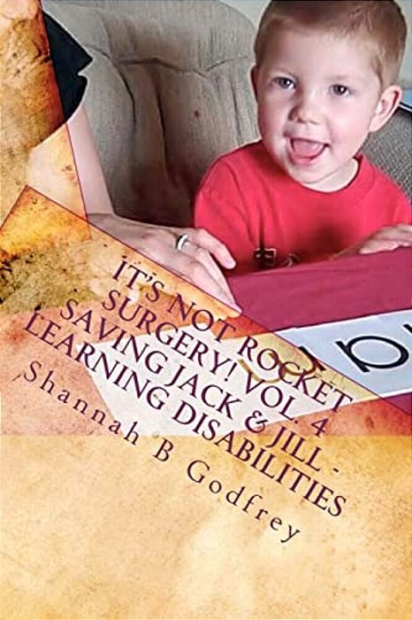 It's Not Rocket Surgery! Vol. 4: Saving Jack & Jill - Learning Disabilities-..
