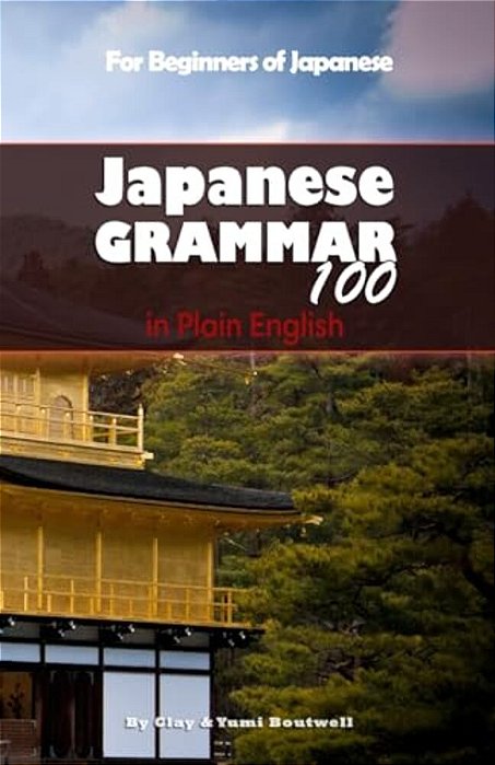 Japanese Grammar 100 In Plain English-..