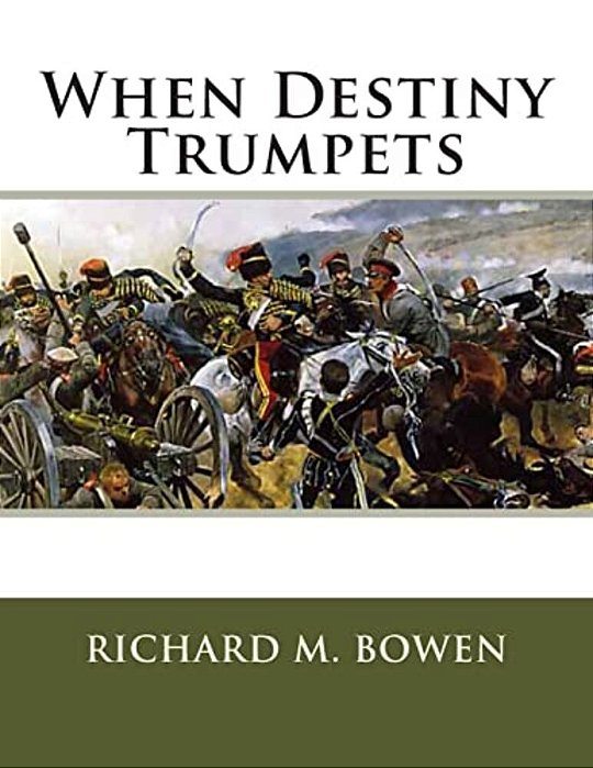 When Destiny Trumpets: A Crimean War Story-..