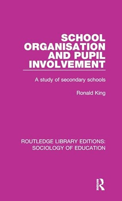 School Organisation And Pupil Involvement: A Study Of Secondary Schools-..