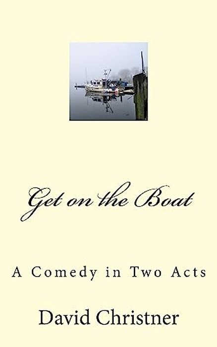 Get On The Boat: A Full-Length Comedy-..