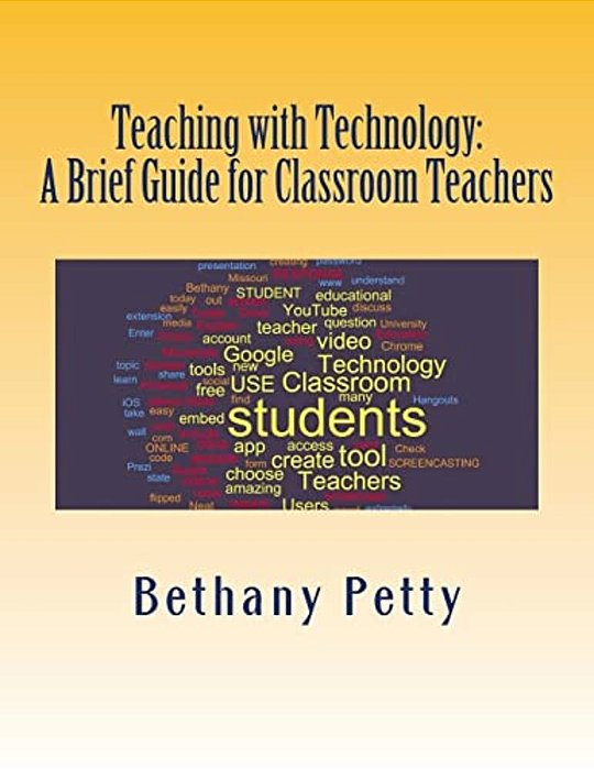 Teaching With Technology: A Brief Guide For Classroom Teachers-..