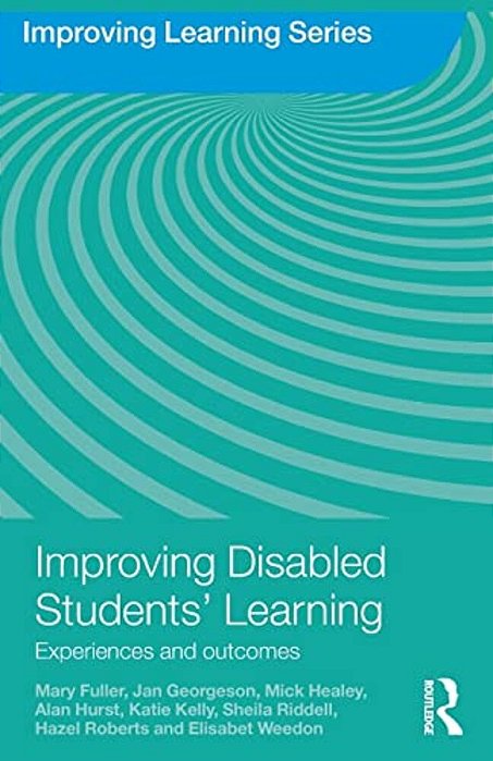 Improving Disabled Students' Learning: Experiences And Outcomes-..