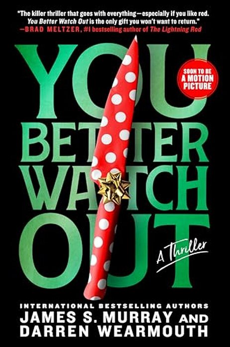You Better Watch Out: A Thriller-..