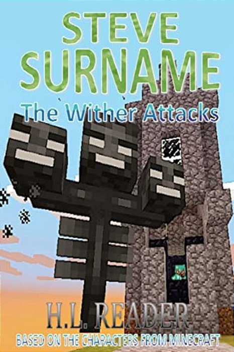 Steve Surname: The Wither Attacks-..